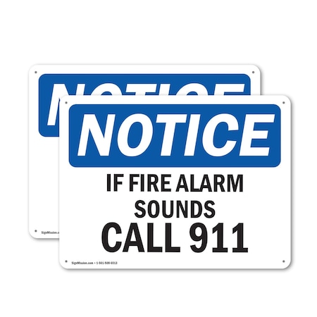 Signmission If Fire Alarm Sounds Call 911 OSHA Notice Sign, Plastic, 14in W x 10in L, 2PK OS-2PACK-NS-P-1014-L-13601